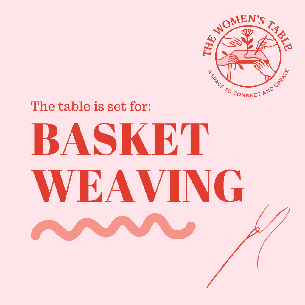 The Women's Table - Basket Weaving - Melbourne {Sun 9th August}